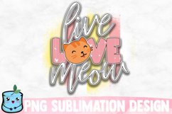 Live Love Meow Sublimation Design Product Image 1