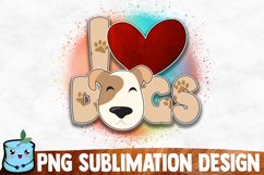 I Love Dogs Sublimation Design Product Image 1
