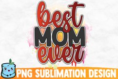 Best Mom Ever Sublimation Design Product Image 1