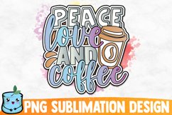 Peace Love And Coffee Sublimation Design Product Image 1