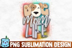 Dog Mom Life Sublimation Design Product Image 1