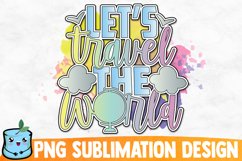 Let's Travel The World Sublimation Design Product Image 1