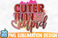 Cuter Than Cupid Sublimation Design Product Image 1