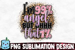 I&#039;m 99 Angel But Oh That 1 - Sassy Sublimation Design Product Image 1