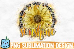 Stand Close To People Who Feel Like Sunshine Sublimation Product Image 1