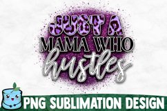 Just A Mama Who Hustles - Mom Sublimation Design Product Image 1