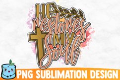 He Restores My Soul Sublimation Design Product Image 1