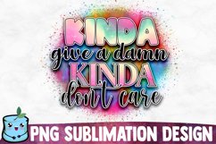 Kinda Give A Damn Kinda Don't Care - Funny Sublimation Product Image 1