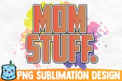 Mom Stuff Sublimation Design Product Image 1