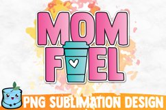 Mom Fuel Sublimation Design Product Image 1