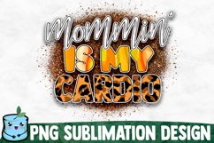 Mommin' Is My Cardio - Mom Sublimation Design Product Image 1