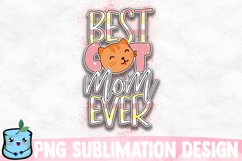 Best Cat Mom Ever Sublimation Design Product Image 1