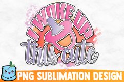 I Woke Up This Cute Sublimation Design Product Image 1