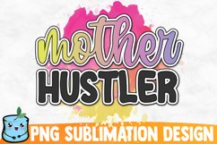 Mother Hustler Sublimation Design Product Image 1