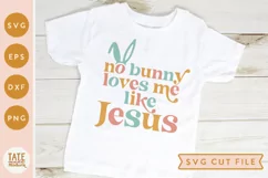 No bunny loves me like Jesus SVG cut file - Christian Easter Product Image 1