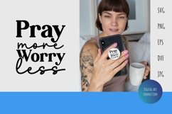 Pray More Worry Less Christian Religious Faith-Based SVG Product Image 1