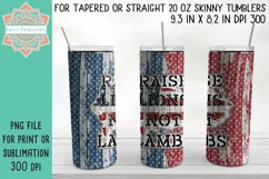Raise Lions Not Lambs Straight & Tapered Patriotic Skinny Tumbler For Sublimation