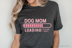 Dog Mom Loading SVG, DXF, EPS, PNG Product Image 1