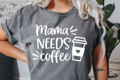 Mama Needs Coffee SVG, DXF, EPS, PNG Product Image 3