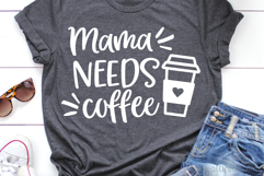 Mama Needs Coffee SVG, DXF, EPS, PNG Product Image 2