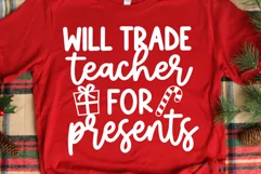 Will Trade Teacher for Presents SVG, DXF, PNG, EPS Product Image 1