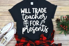 Will Trade Teacher for Presents SVG, DXF, PNG, EPS Product Image 2