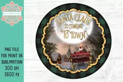 Santa Claus Is Coming To Town Christmas Round Design for Sublimation & Print