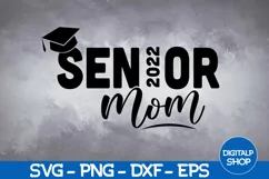 Senior Mom 2022 Svg, Class of 2022 Graduation Svg, Png Product Image 1