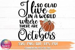 So Glad I Live in a World Where There Are Octobers SVG Product Image 1