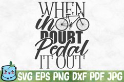 When In Doubt Pedal It Out Product Image 1