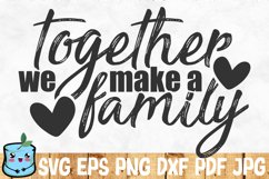 Together We Make A Family Product Image 1