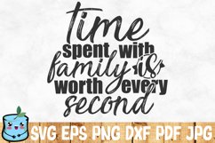 Time Spent With Family Is Worth Every Second Product Image 1