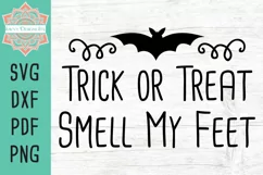 Trick Or Treat Smell My Feet Halloween Cut File