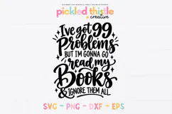 I've Got 99 Problems SVG, Funny Book Lover PNG Product Image 1