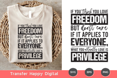 If You Think You Love Freedom Vs Privilege PNG Product Image 1