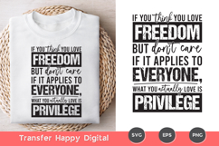 If You Think You Love Freedom Vs Privilege PNG Product Image 2