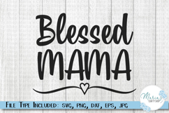 Blessed Mama svg, Blessed Mom Svg, Tshirt svg cut file Product Image 1