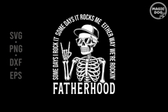 Fatherhood Skeleton Dad|Fatherhood Rocks|Father&#039;s Day SVG Product Image 1