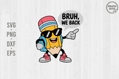 Bruh We Back to School, Teacher Pencil Back to School SVG Product Image 1