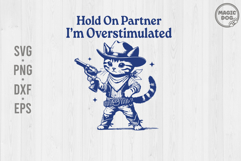 Hold On Partner I&#039;m Overstimulated|Funny Cowboy Tabby Cat Product Image 1