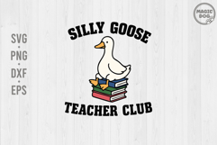Silly Goose Teacher Club Back to School SVG|Teacher Goose Product Image 1