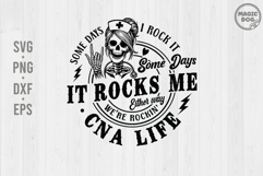 CNA Life, Some Days I Rock It|Medical CNA Life Mode Product Image 1
