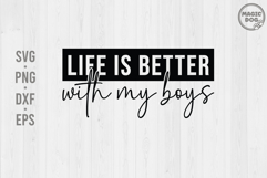 Life Is Better With My Boys|Mom Life|Boy and Mom|Mother Day Product Image 1