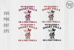 You Are Either A Smart Fella Or A Fart Smella|Sarcastic Meme Product Image 1
