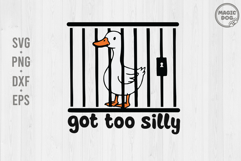 Got Too Silly|Silly Goose|Funny Goose Meme|Serious Goose Product Image 1