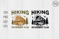Hiking Is My Retirement Plan Retired Hiking SVG Product Image 1