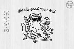 Let The Good Times Roll|Cat Mom|Summer Cat|Sarcastic SVG Product Image 1