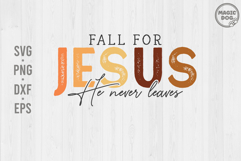 Fall For Jesus He Never Leaves, Pumpkin Fall,Thanksgiving Product Image 1