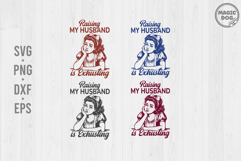 Raising My Husband Is Exhausting|Sarcastic Retro Wife SVG Product Image 1