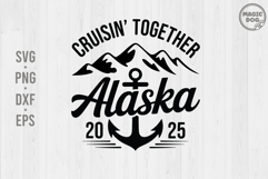 Alaska Cruise 2025 Alaska Family Trip Cruising Together SVG Product Image 1